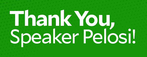Thank You, Speaker Pelosi!