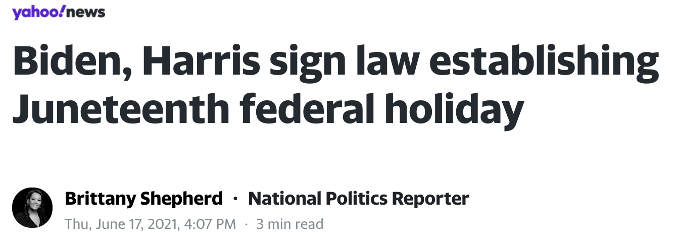Yahoo: Biden, Harris sign law establishing Juneteenth federal holiday