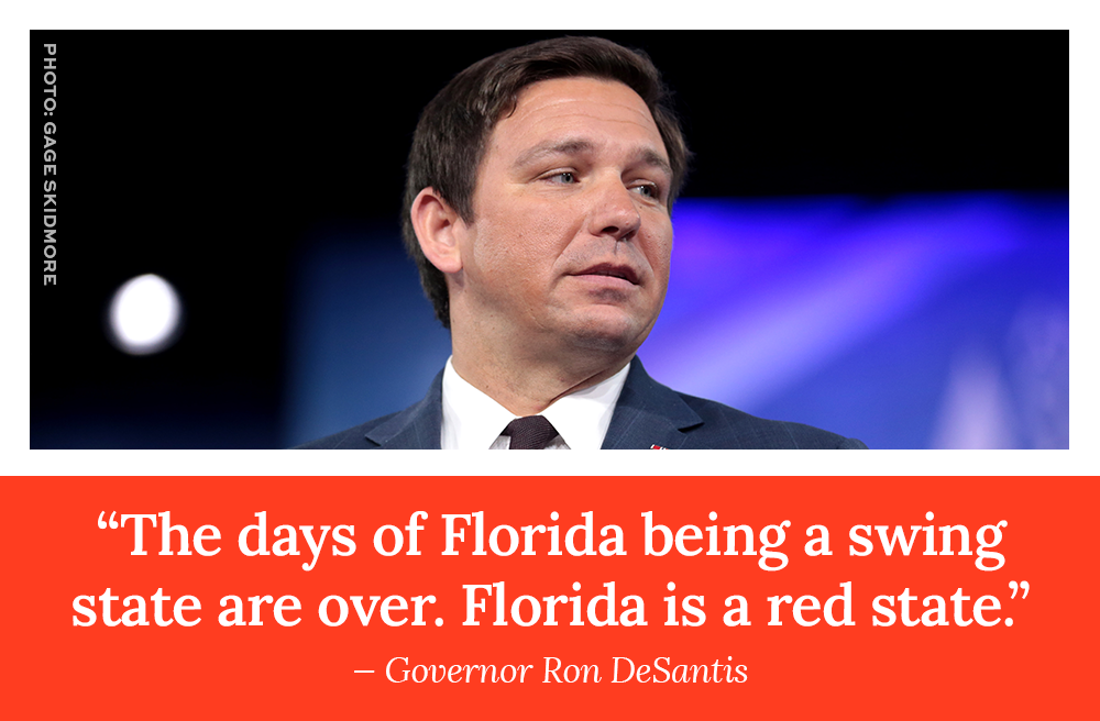 unedited photo of Gov. DeSantis with text underneath that reads: The days of Florida being a swing state are over. Florida is a red state. — Governor Ron DeSantis