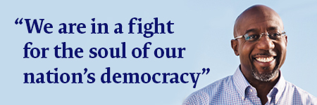 "We are in a fight for the soul of our nation's democracy." - Sen. Rev. Raphael Warnock