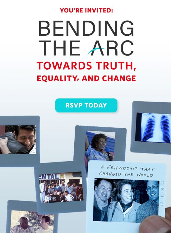 An invitation to the virtual event "Bending the Arc Towards Truth, Equality, and Change" with photographs from the documentary Bending the Arc and of PIH co-founders Dr. Paul Farmer, Ophelia Dahl, and Dr. Jim Yong Kim at the bottom of the invite. The invitation reads, "You're Invited: Bending The Arc Towards Truth, Equality and Change RSVP Today"