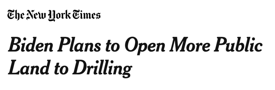 Screenshot of NYT headline that reads Biden Plans to Open More Public Land to Drilling
