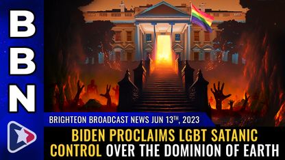 Brighteon Broadcast News, June 13, 2023 - Biden proclaims LGBT SATANIC CONTROL over the dominion of Earth