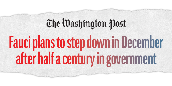 The Washington Post. Fauci plans to step down in December after half a century in government.