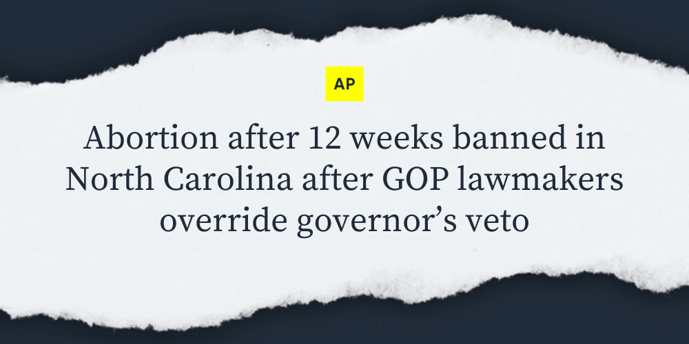 Abortion after 12 weeks banned in North Carolina after GOP lawmakers override governor’s veto - AP
Blame GOP gerrymandering for North Carolina's new abortion restrictions
Daily KOS
Just the beginning': NC Republicans say more abortion restrictions possible after 2024 elections - WRAL News