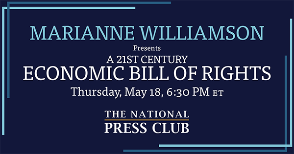 Marianne Williamson:  A 21st Century Economic Bill of Rights @ Go to Marianne2024.com