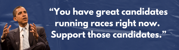 You have great candidates running races right now. Support those candidates.