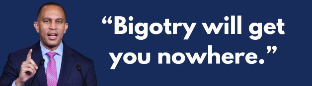Bigotry will get you nowhere.