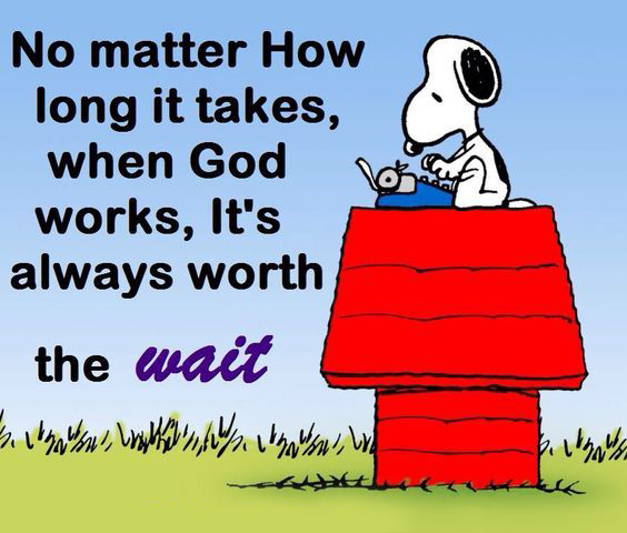 No matter how long it takes, when God works, it's always worth the wait! NeedEncouragement.com