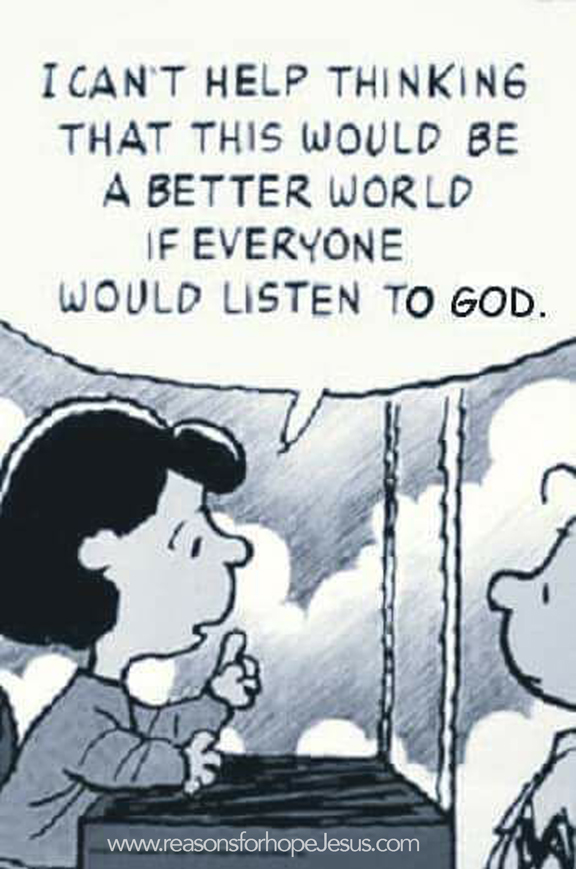 The world would be better if we listened to God! NeedEncouragement.com
