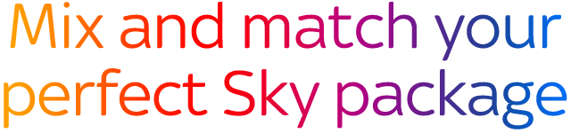 Mix and match your perfect Sky package