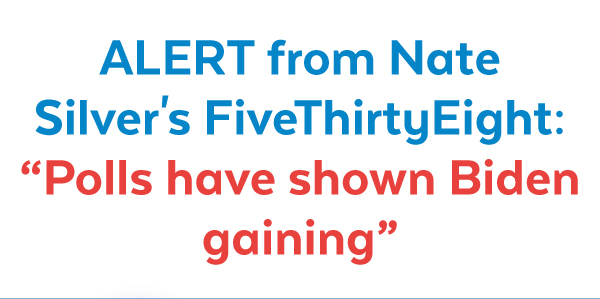 ALERT from Nate Silver's FiveThirtyEight: 'Polls have shown Biden gaining'