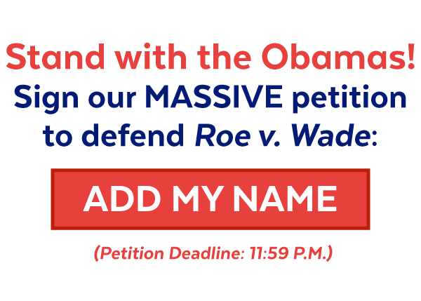 Sign our MASSIVE petition to defend Roe v. Wade