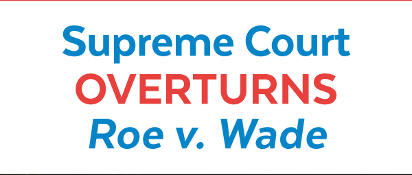 Supreme Court OVERTURNS Roe v. Wade