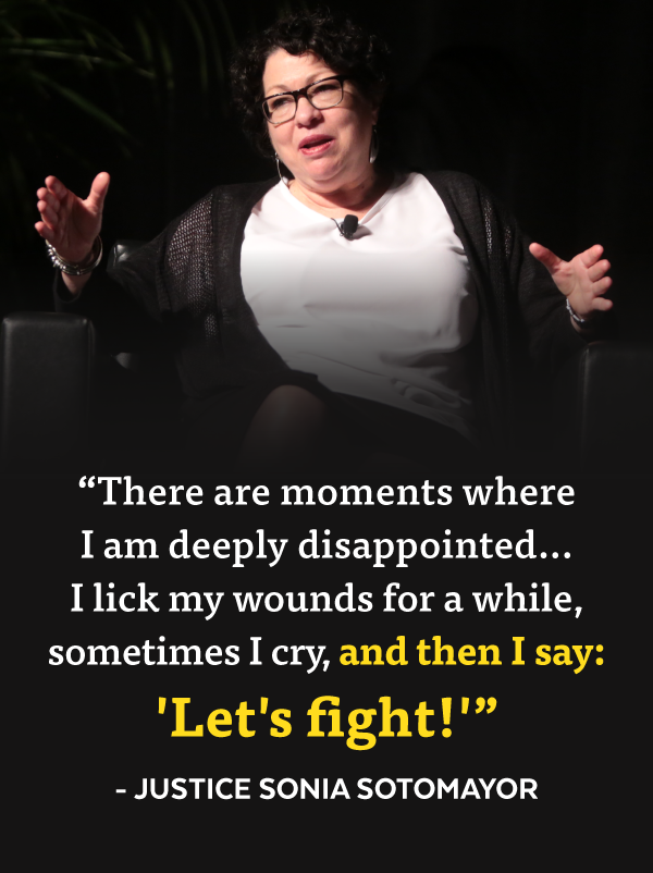 'There are moments where I am deeply disappointed...and then I say: 'Let's Fight' - Justice Sotomayor