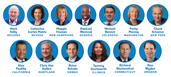 Mark Kelly, Catherine Cortez Masto, Maggie Hassan, Raphael Warnock, Michael Bennet, Patty Murray, Chuck Schumer, Alex Padilla, Chris Van Hollen, Brian Schatz, Tammy Duckworth, Richard Blumenthal, and Ron Wyden