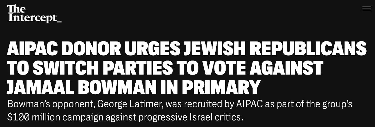 The Intercept: AIPAC Donor Urges Jewish Republicans to Switch Parties to Vote Against Jamaal Bowman in Primary