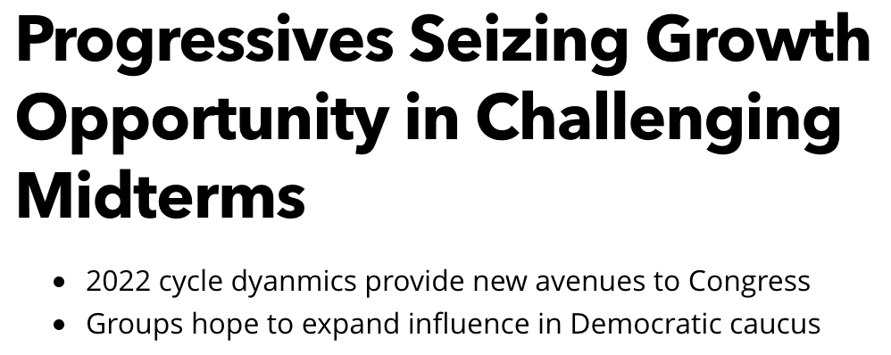 Bloomberg News Headline readsProgressives Seizing Growth Opportunity in Challenging Midterms
