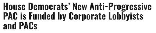 Headline from Sludge reads House Democrats' New Anti-Progressive PAC is Funded by Corporate Lobbyists and PACs