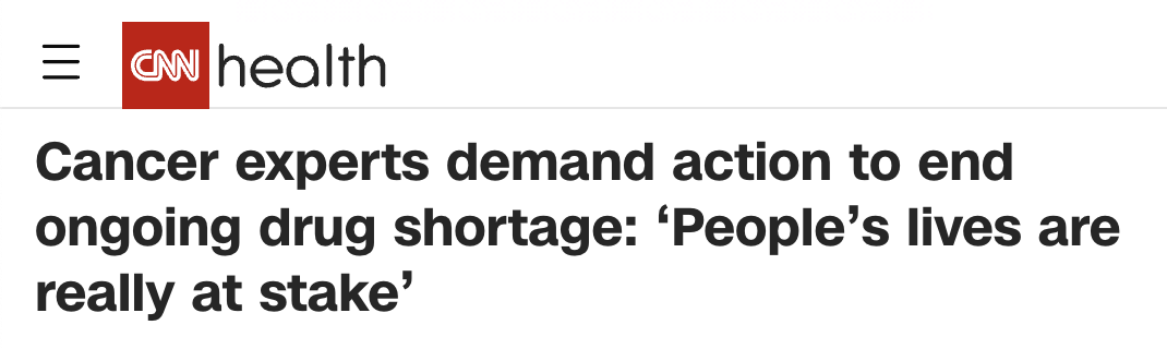 CNN Health headline: Cancer experts demand action to end ongoing drug shortage: 'People's lives are really at stake'