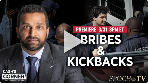 PREMIERING 8PM ET: Kash’s Corner: Sam Bankman-Fried Bribed CCP Officials With Over $40 Million; Moderna’s $400 Million ‘Kickback’ to NIH Scientists?