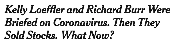 NY Times: Kelly Loeffler and Richard Burr Were Briefed on Coronavirus. Then They Sold Stocks. What Now?