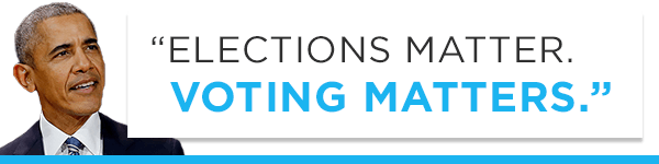 Barack Obama: Elections matter. Voting matters.