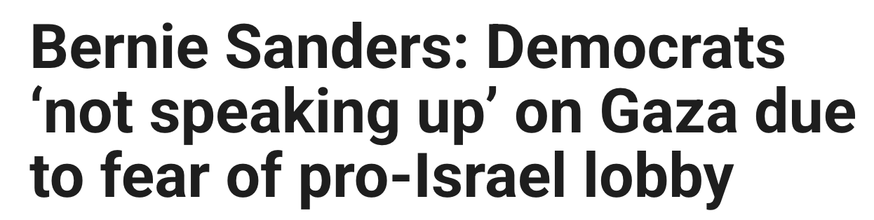 Headline: Bernie Sanders: Democrats 'not speaking up' on Gaza due to fear of pro-Israel lobby