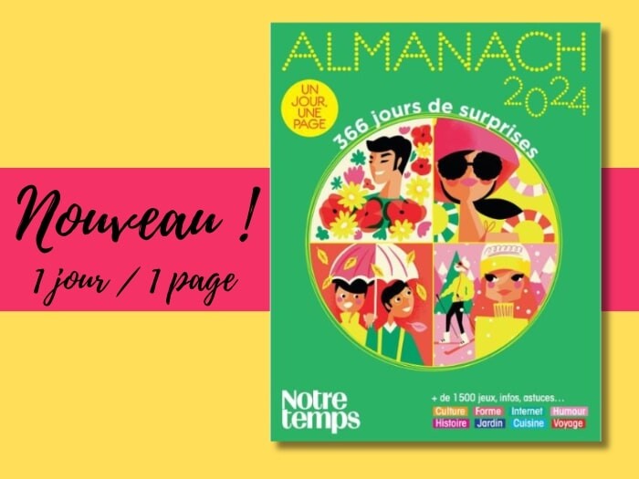 NOUVEAU, L’Almanach Notre Temps 2024 est en vente!