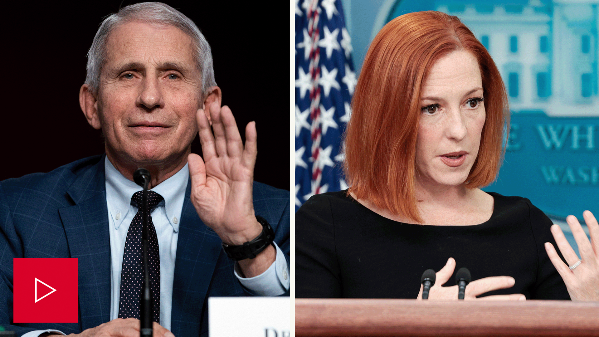 A side-by-side showing Anthony Fauci and White House press secretary Jen Psaki.