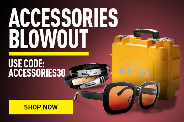 Accessories Blowout. Use code: Accessories30.