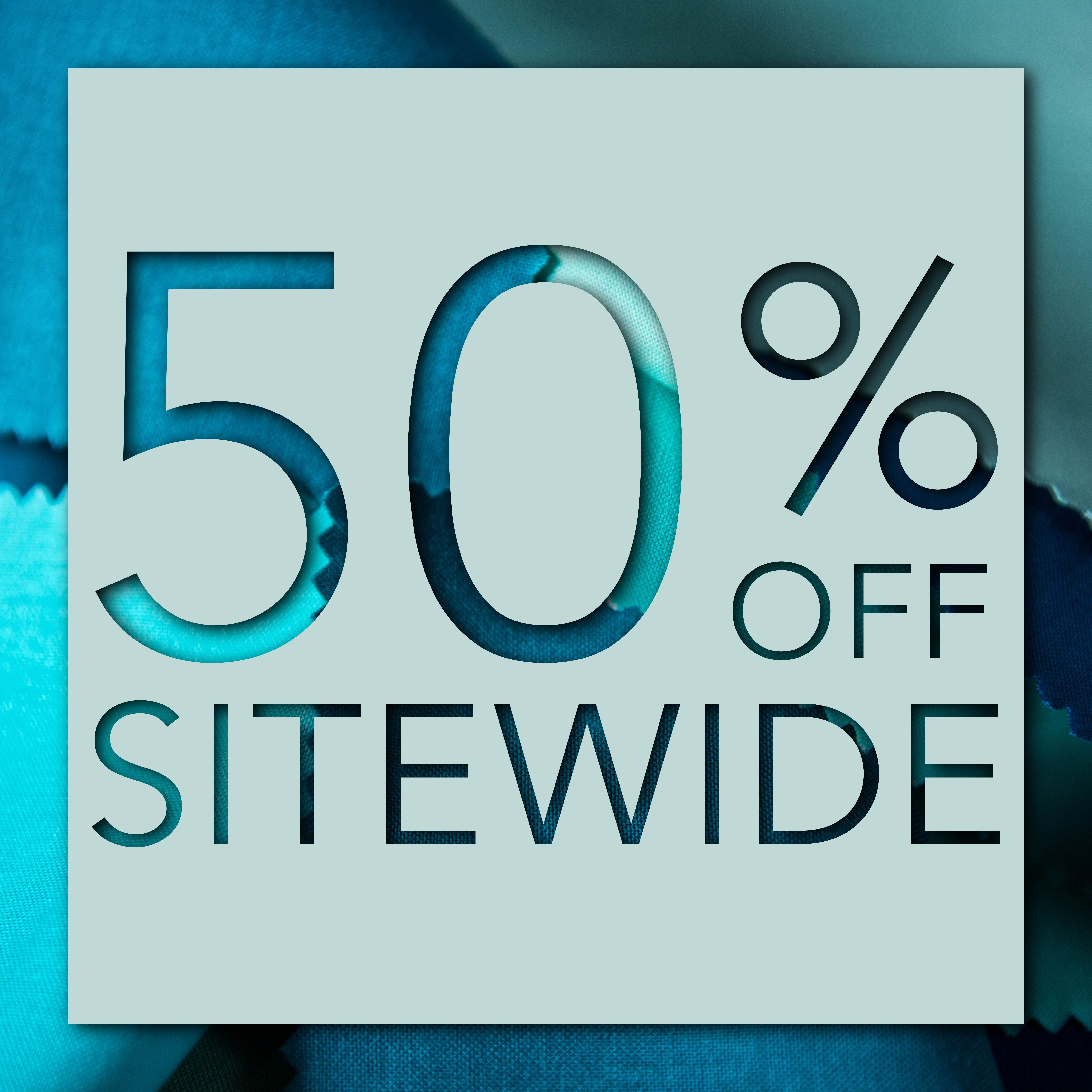 50% OFF SITEWIDE