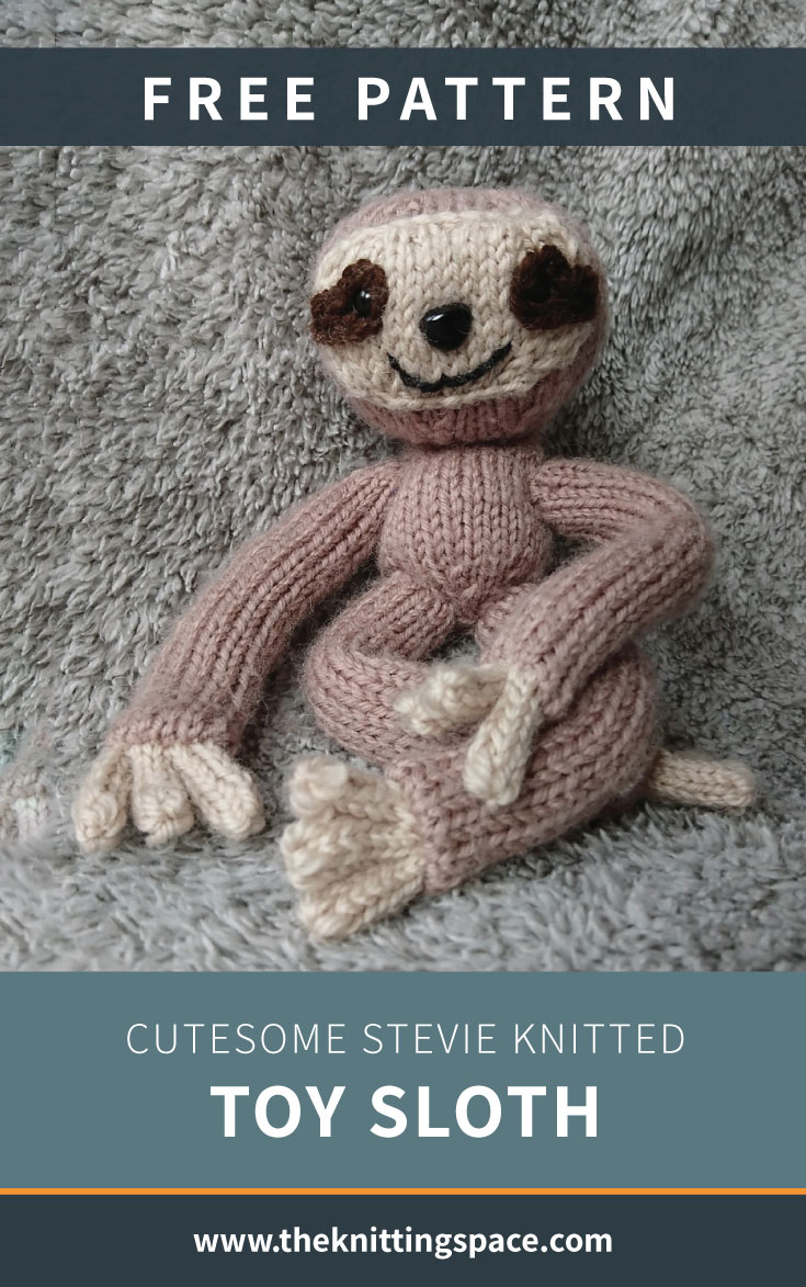 Photo of a knitted sloth stuffed toy and text which says  Free Pattern: cutesome Stevie knitted toy sloth, theknittingspace.com