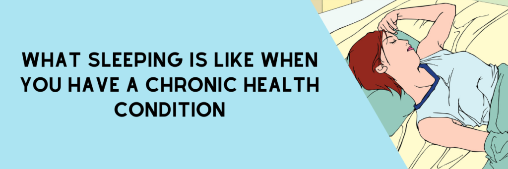 What Sleeping Is Like When You Have a Chronic Health Condition
