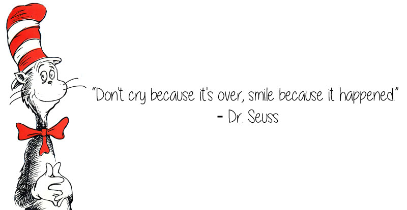 dr seuss quote smile because it happened 23 Thought Provoking Quotes by Historys Favorite Writers