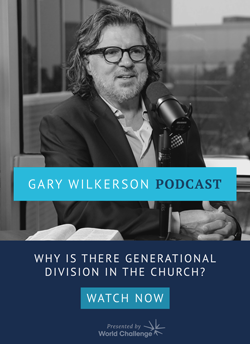 Gary Wilkerson PODCAST: Why is There Generational Division in the Church?