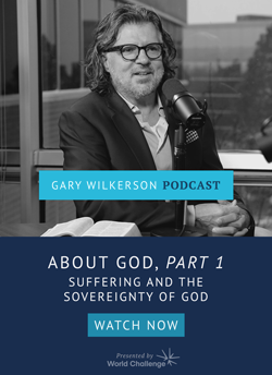 Gary Wilkerson PODCAST – About God - Part 1 - Suffering and the Sovereignty of God