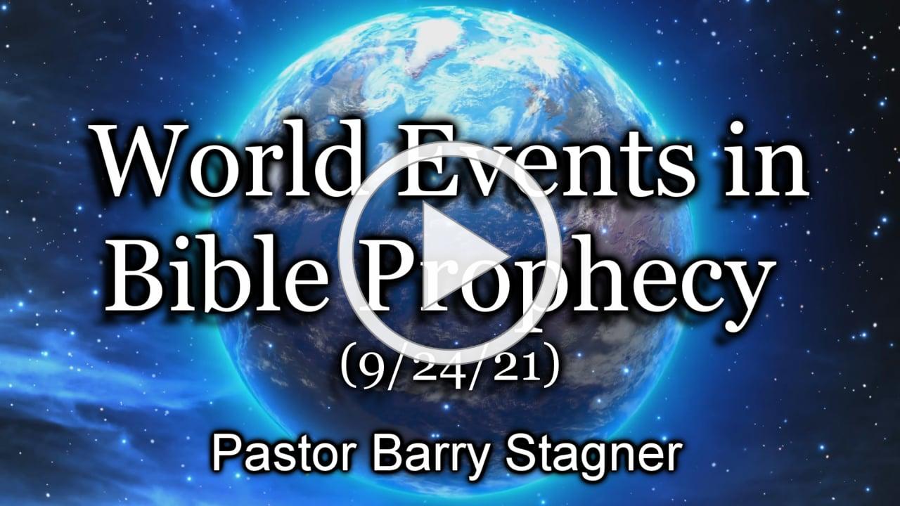 World Events in Bible Prophecy (9/24/21)
