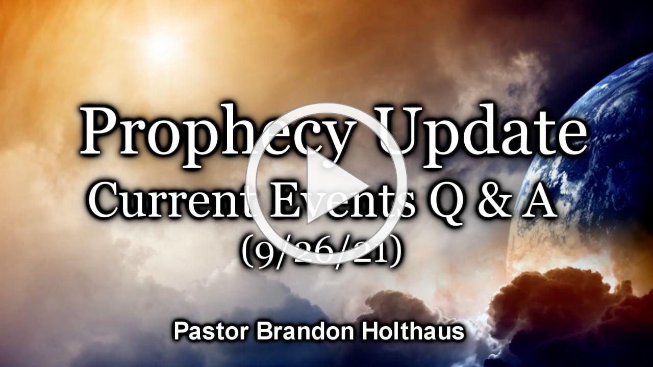 Bible Prophecy Q &amp; A - Current Events - (9/26/21)