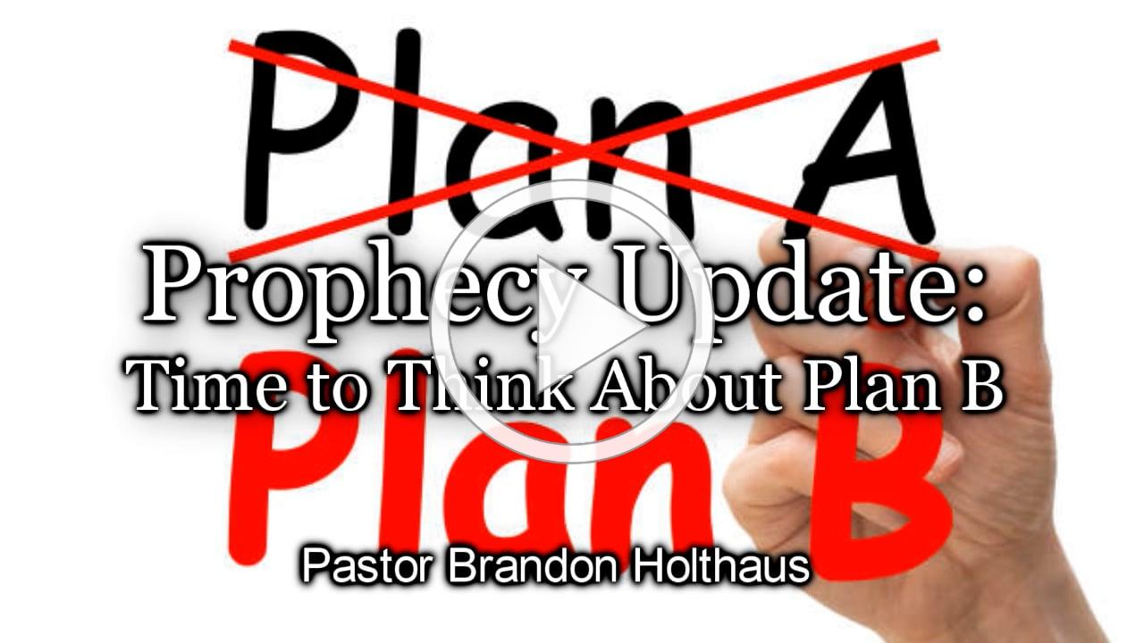 Prophecy Update: Time to Think About Plan B