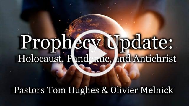 Prophecy Update: Holocaust, Pandemic, and Antichrist