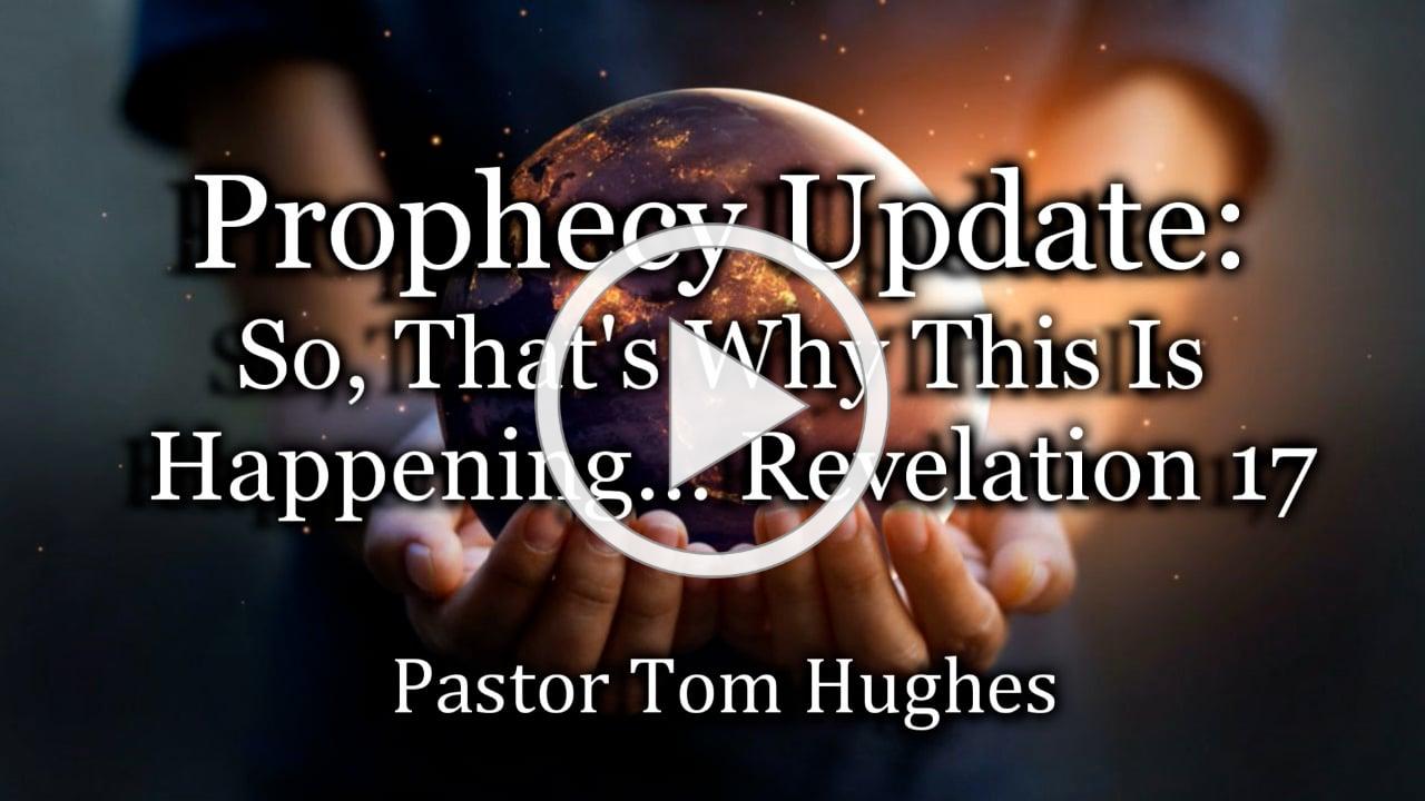 Prophecy Update: So, That's Why This Is Happening... Revelation 17