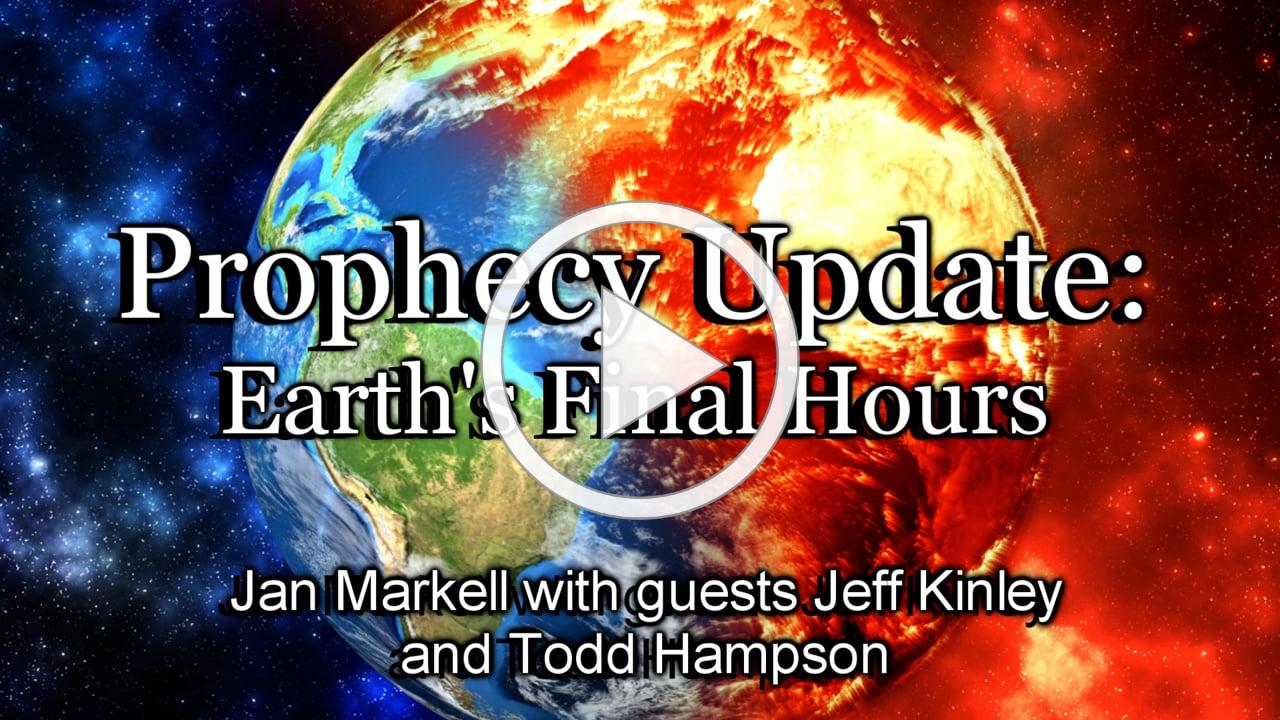 Prophecy Update: Earth's Final Hours