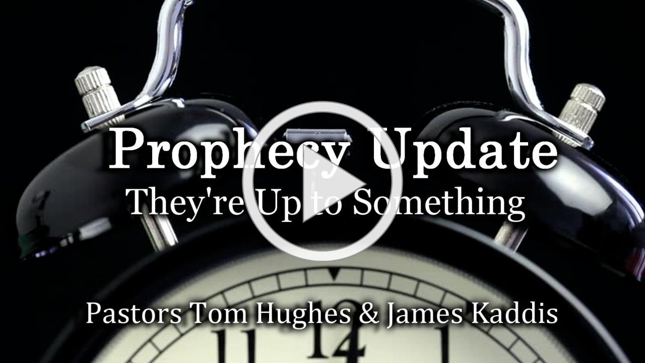 Prophecy Update: They're Up to Something