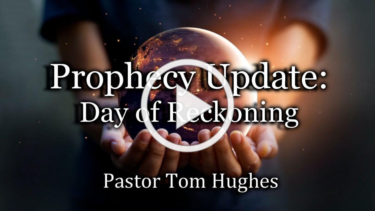 Prophecy Update: Day of Reckoning