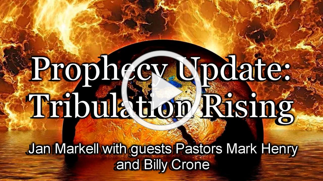 Prophecy Update: Tribulation Rising