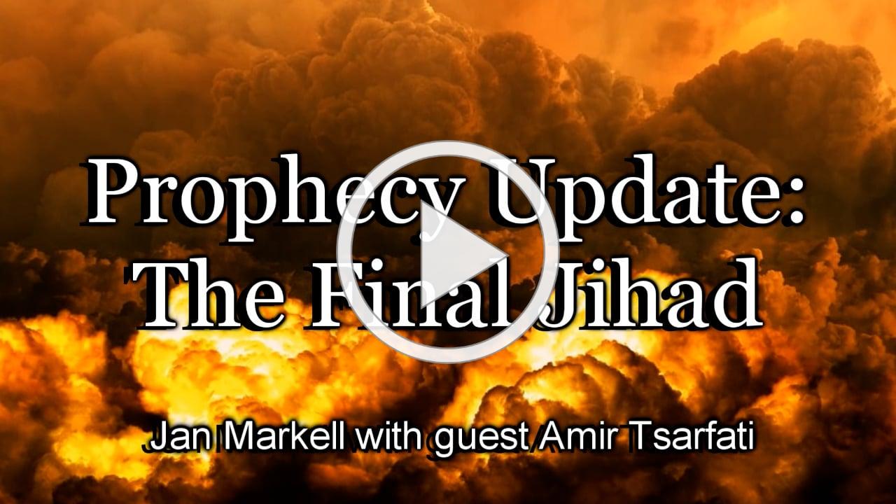 Prophecy Update: The Final Jihad