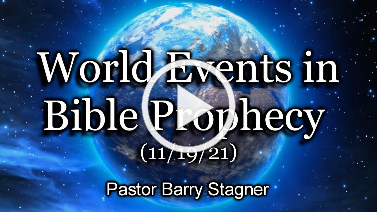 World Events in Bible Prophecy - (11/19/21)