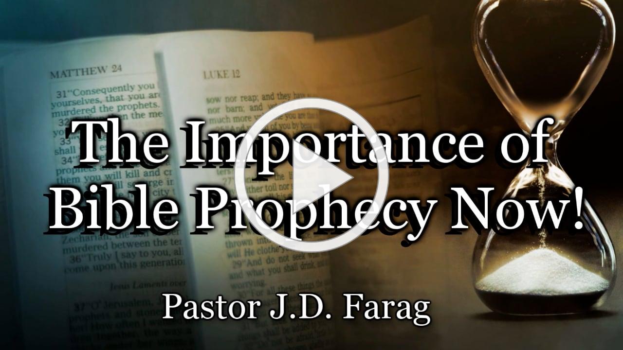 Prophecy Update: The Importance of Bible Prophecy Now!