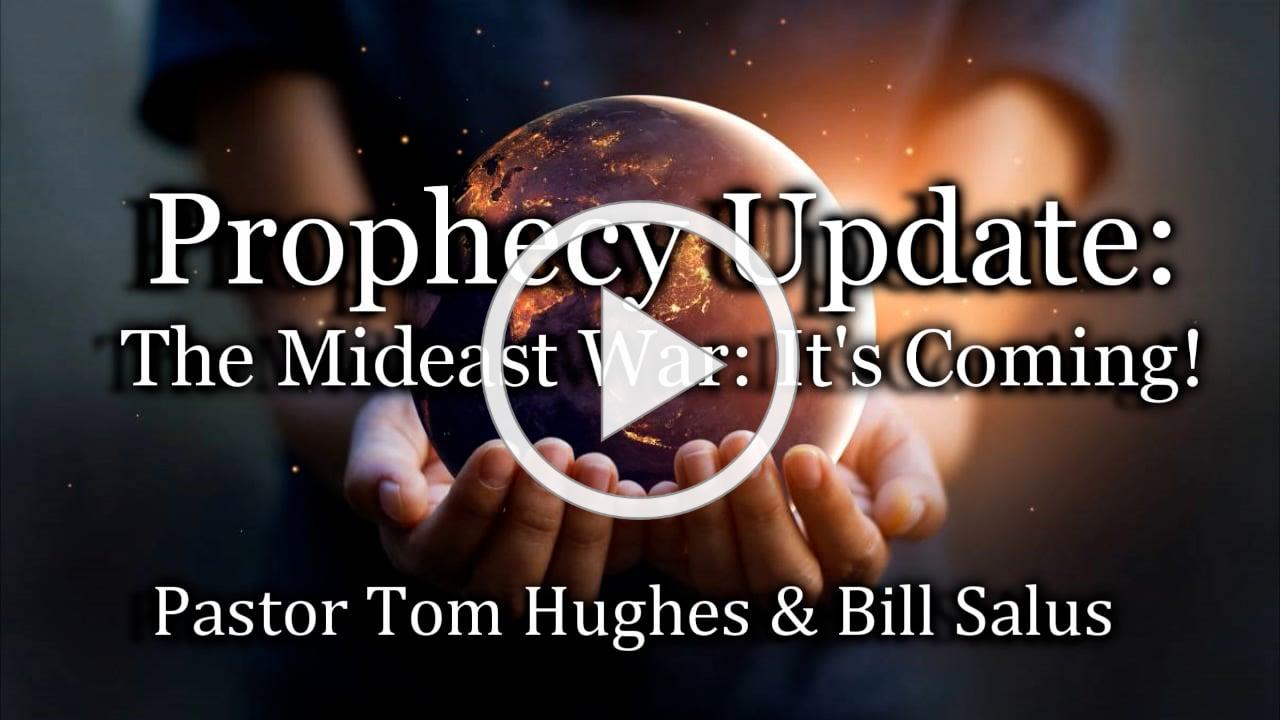 Prophecy Update: The Mideast War: It's Coming!